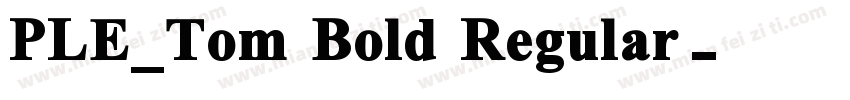 PLE_Tom Bold Regular字体转换